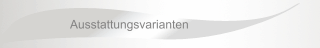 Ausstattungsvarianten